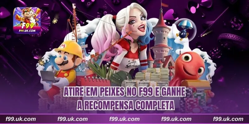 Atire em peixes no F99 e ganhe a recompensa completa