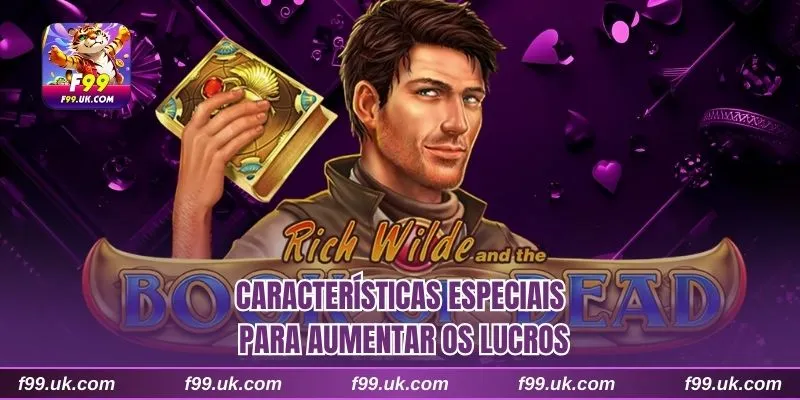 Características especiais para aumentar os lucros