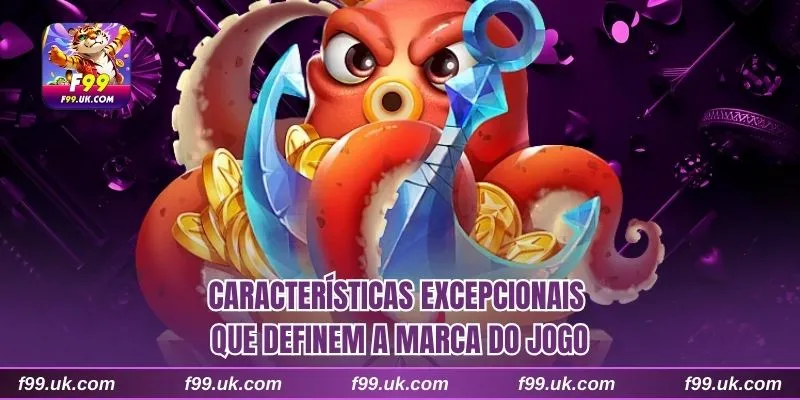 Características excepcionais que definem a marca do jogo