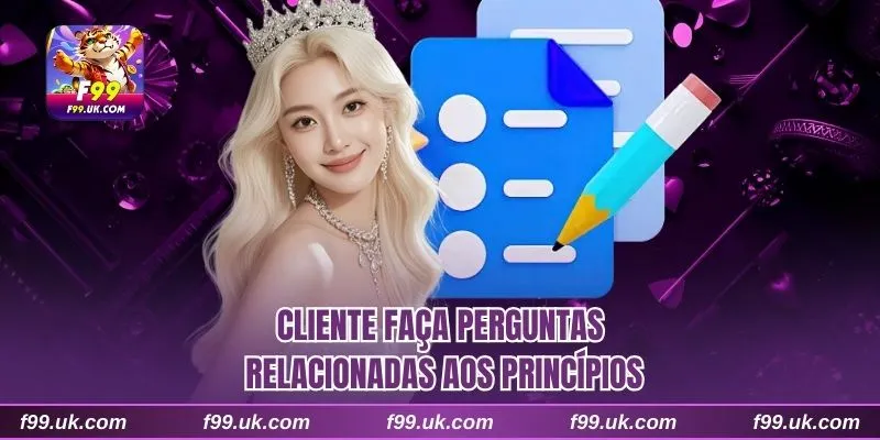 Cliente Faça perguntas relacionadas aos princípios