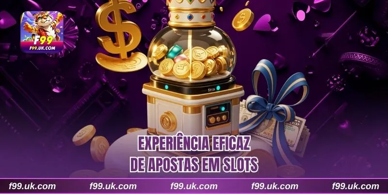 Experiência eficaz de apostas em slots