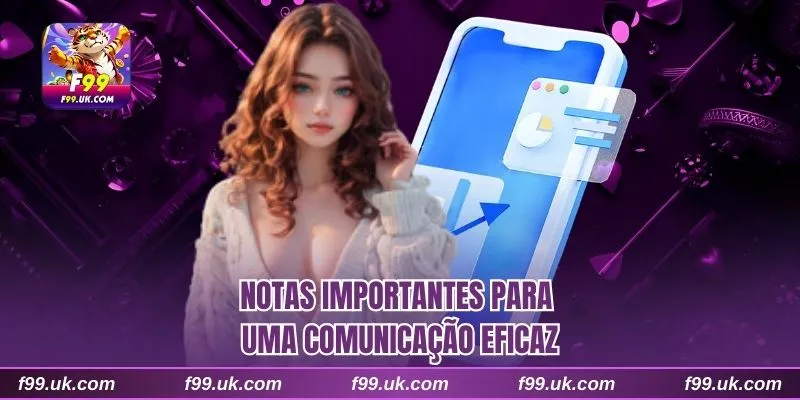 Notas importantes para uma comunicação eficaz