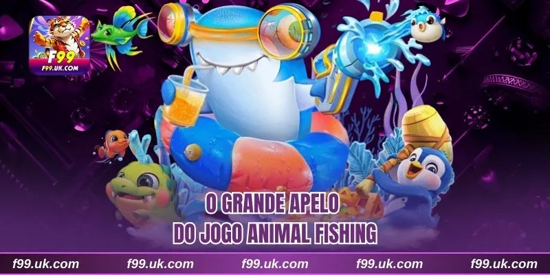 O grande apelo do jogo Animal Fishing
