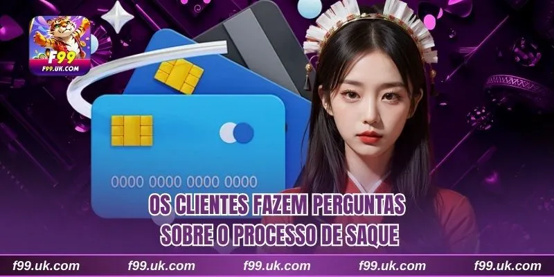 Os clientes fazem perguntas sobre o processo de saque