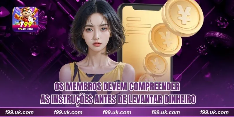 Os membros devem compreender as instruções antes de levantar dinheiro