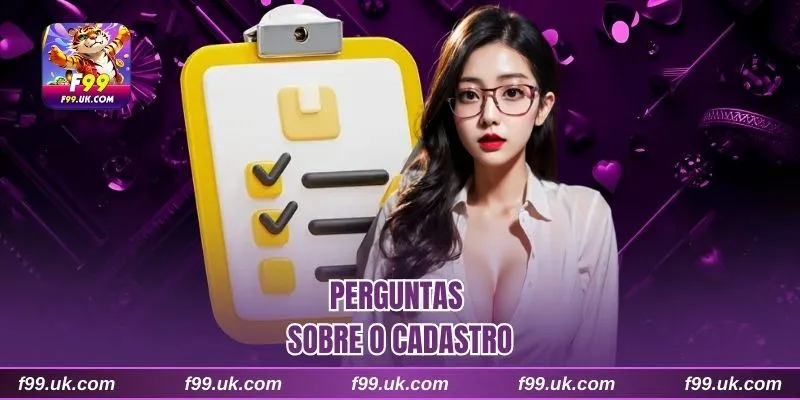 Perguntas sobre o cadastro