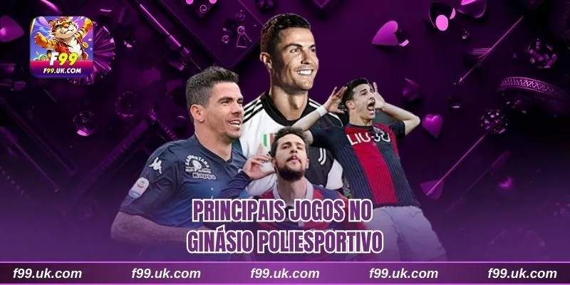 Principais jogos no ginásio poliesportivo