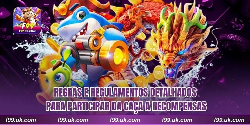 Regras e regulamentos detalhados para participar da caça a recompensas