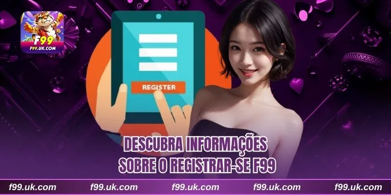 Descubra informações sobre o registrar-se F99