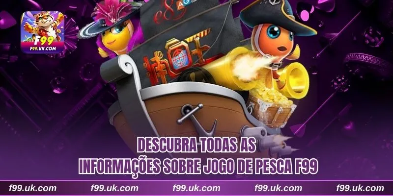 Descubra todas as informações sobre Jogo de Pesca F99